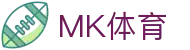MK体育-官网-官方网页版登录